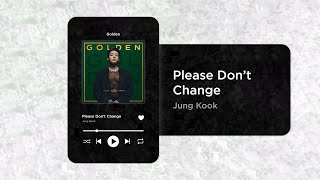 Jung Kook - Please Don't Change (feat. DJ Snake) (Clean Instrumental)