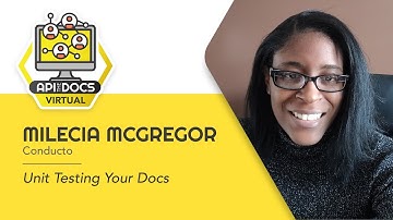 Unit Testing Your Docs | Milecia McGregor | API The Docs Virtual 2020