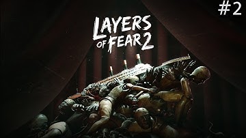 Layers of Fear 2 Gameplay Walkthrough - [1080P 60FPS] - Part 2 No Commentary