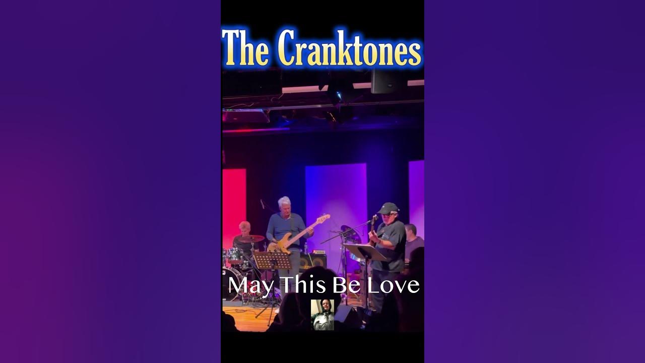 The Cranktones - May This Be Love