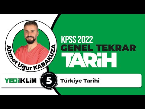 5 - Türkiye Tarihi - 2022 KPSS TARİH GENEL TEKRAR - Ahmet Uğur KARAKUZA