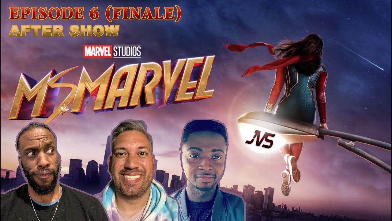 MS MARVEL (Disney+) - Episode 6 (FINALE | SPOILER DISCUSSION