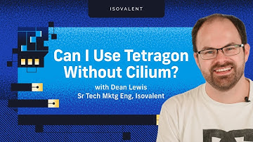 Can I Use Tetragon Without Cilium?