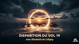 TRIANGLE DES BERMUDES : LA DISPARITION DU VOL 19 PAR ELISABETH DE CALIGNY (Rediff 2019)