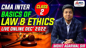 CMA Inter Basics Of Law & Ethics | LIVE | Class 2 | Mohit Agarwal