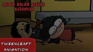 Malam malam dalam kesunyian | Tweencraft Indonesia | Animasi Horor