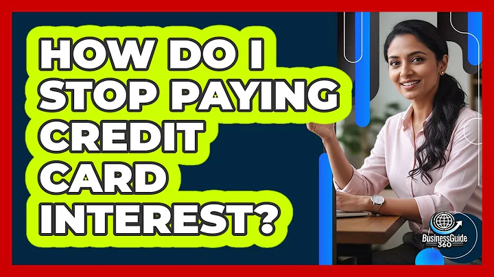 How Do I Stop Paying Credit Card Interest?
