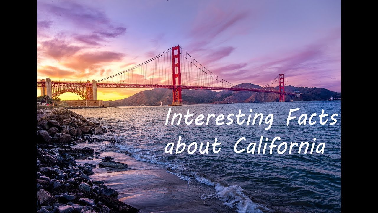Interesting Facts about California