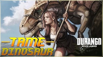 DURANGO: WILD LANDS Taming a Dinosaur