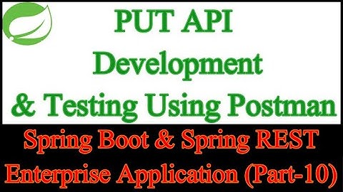 PUT API Development | PUT Request using Postman | Spring Boot & Spring REST Application (Part-10)