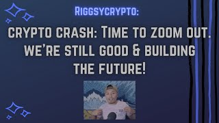 Crypto Crashing: We're Still In a Good Spot, and Building The Future!