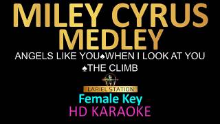 MILEY CYRUS MEDLEY (Female Key) |Angels Like You|When I Look At You|The Climb|