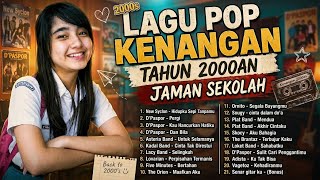 LAGU POP KENANGAN 2000AN JAMAN SEKOLAH - Tembang Nostalgia SMA Terbaik Full Album