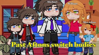 Past Aftons switch bodies||FNaF Gacha Club||