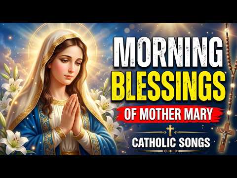 Wake Your Home with Mary’s Peace 🌸 Morning Marian Songs for Gratitude, Joy & Daily Blessings
