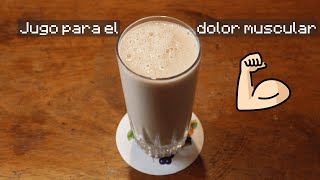 Prepara Este Jugo Para Combatir Dolores Musculares y Articulares