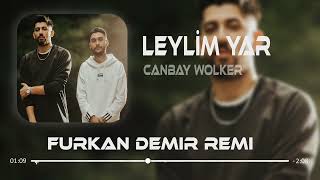Canbay & Wolker - Leyli ( Furkan Demir Remix ) | Allah Gönlüne Göre Versin.