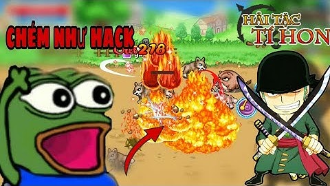 HTTH - Hướng Dẫn Anh Em Cách Tung Skill Liên Tục , Chém Như Hack - Hải Tặc Tí Hon