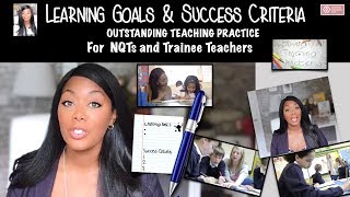 Learning Goals and Success Criteria|| NQTs and Trainee Teachers || Outstanding Teaching