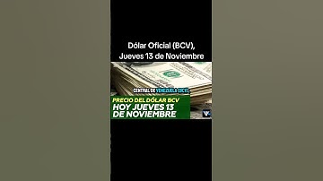 Dólar Oficial (BCV), Jueves 13 de Noviembre #venezuela #parati #dolar #bcv