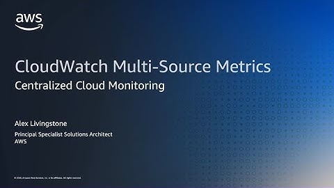Centralised Cloud Monitoring with CloudWatch Multi-Source Metrics | Amazon Web Services