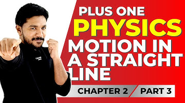 Plus One Physics | Motion in a Straight Line Part 3 | Chapter 2 | Exam Winner +1 | +1 Exam