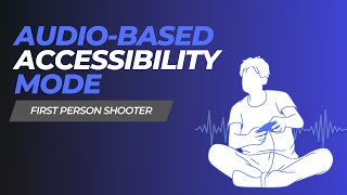 AAM (Audio-Based Accessibility Mode) FPS Demo Showcase