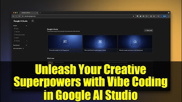 Unleash Your Creative Superpowers with Vibe Coding in Google AI Studio