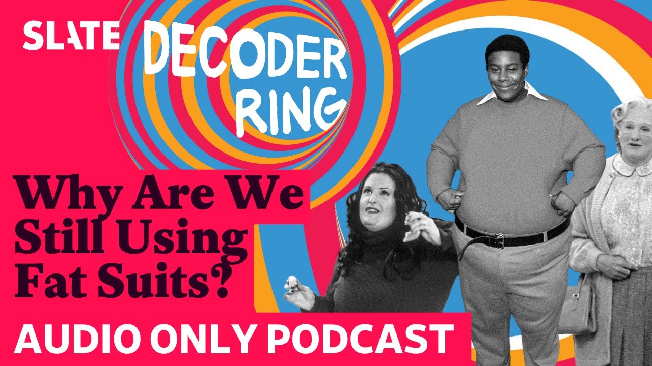 Why Are We Still Using Fat Suits? | Decoder Ring