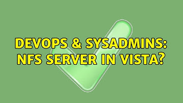 DevOps & SysAdmins: NFS server in Vista? (2 Solutions!!)