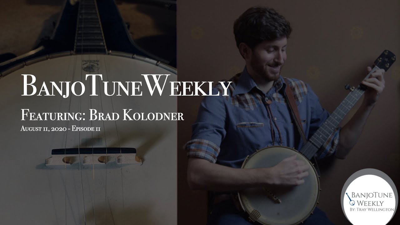 BanjoTuneWeekly - Brad Kolodner "Lost Girl”