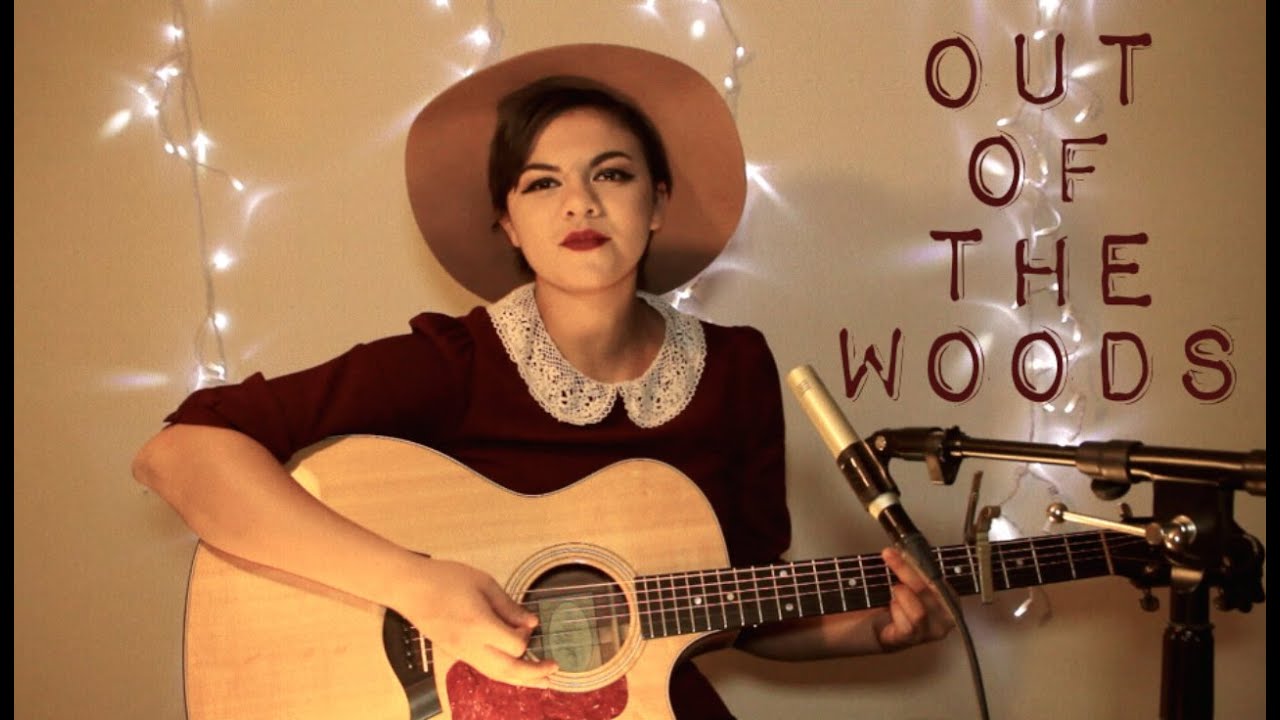 Out Of The Woods - Taylor Swift Cover Out Of The Woods - Taylor Swift Cover