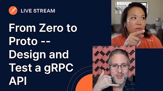 From Zero to Proto -- Design and Test a gRPC API