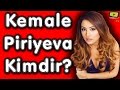 Kemale Piriyeva haqqinda, kimdir, necidir ?