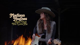 Madison Hughes - 'Hate That You Love Me'