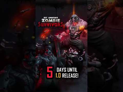 Only 5 days until full release! #YetAnotherZombieSurvivors