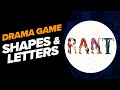 Drama game  shapes  letters