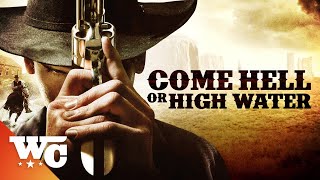 Come Hell Or High Water