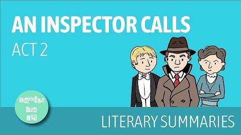 An Inspector Calls Act 2 Summary