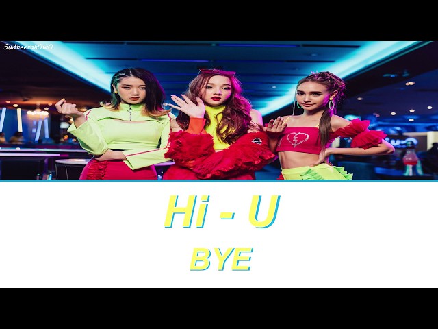 Hi-U | ใครมีแฟนออกจากแก๊งเราไป (BYE) Thai/Rom/Esp Lyrics class=