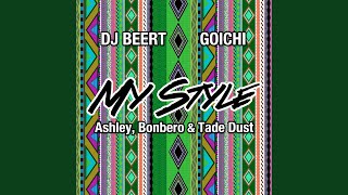 MY STYLE (feat. Ashley, Bonbero & Tade Dust)