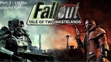 Fallout TTW | Part 3 - Hit the ground running.