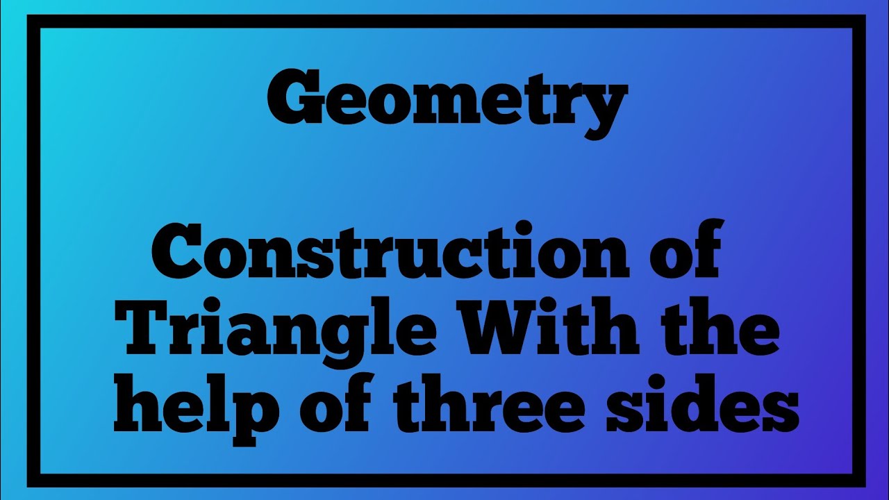 Geometry | Class 4 | Part 21 | How to construct triangle with the help ...