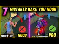 TOP 7 MISTAKES MAKE YOU NOOB - HOW TO BECOME PRO - GARENA FREE FIRE