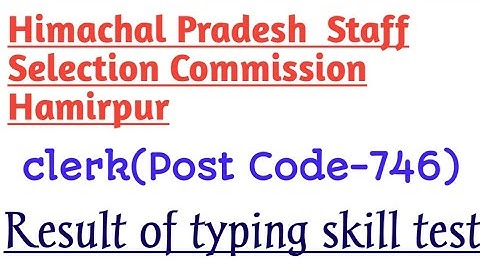 Hpssc Hamirpur result declared of post Code: 746 Clerk  | Hpsssb result of Typing Skill Test |