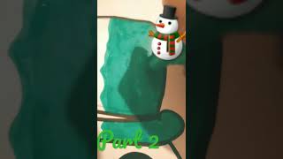 snowman 🎨🎨🎨 part 2 ( its over)