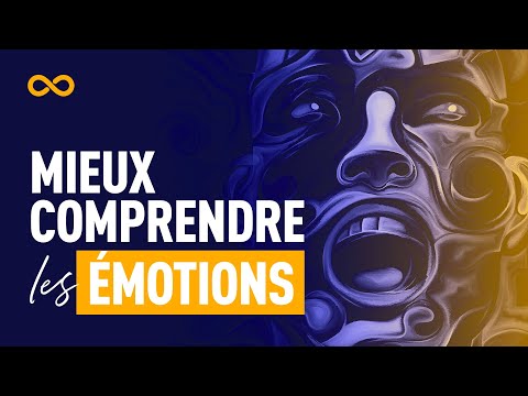 MIEUX COMPRENDRE LES ÉMOTIONS