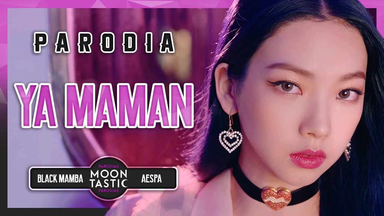 aespa - Ya Maman (Parodia de Black Mamba) Moontastic