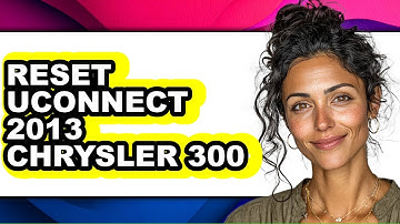 How To Reset Uconnect 2013 Chrysler 300 - Full Guide