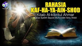 RAHASIA KAF HA YA AIN SHOD - Kitab Al kibritul Ahmar Syeikh Sayyid Muhyiddin Ibnu Arobi